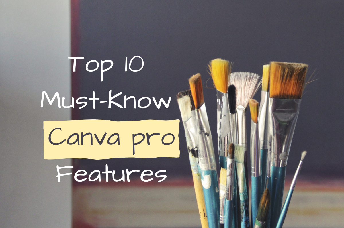 10 Must-Know Canva Pro Features To Create Stunning Graphics